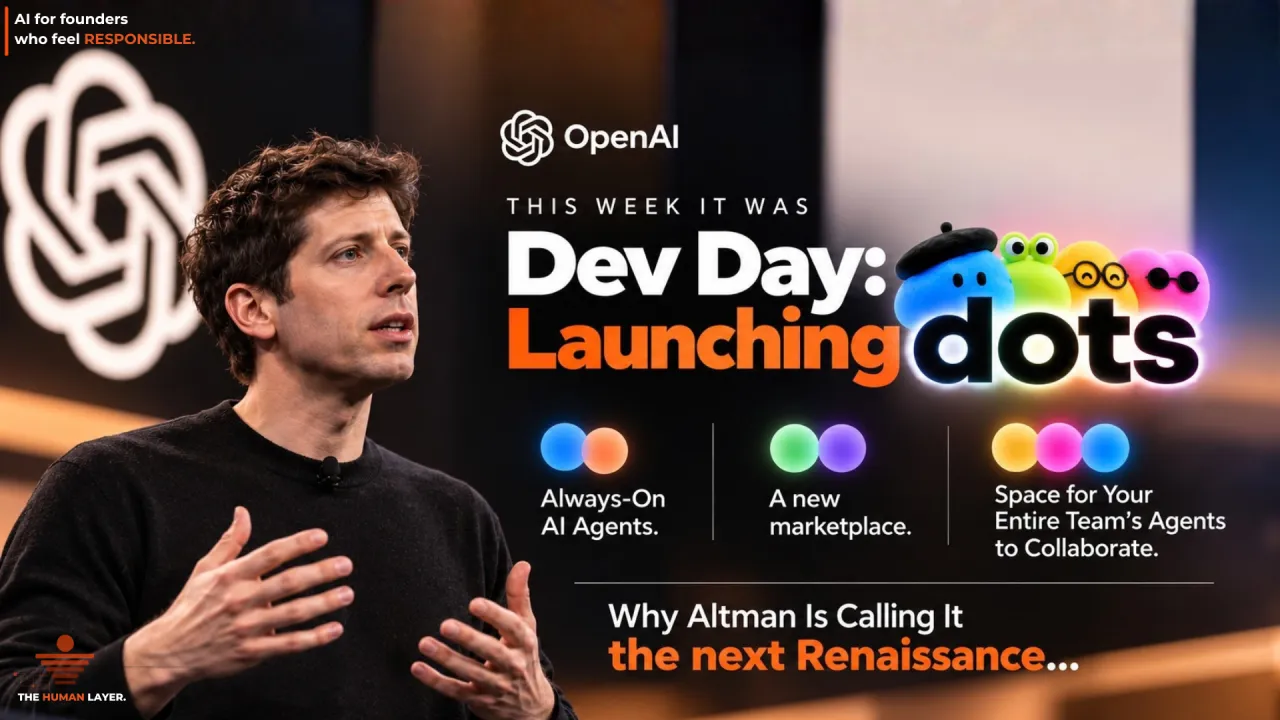 This week's OpenAI Dev Day : Launching An Always-On AI Agent & More. Why Altman Is Calling It the next Renaissance.